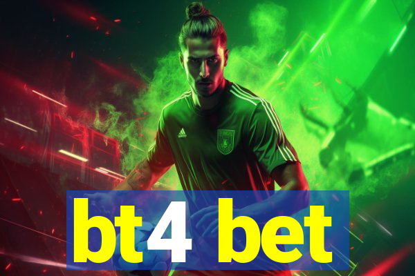 bt4 bet